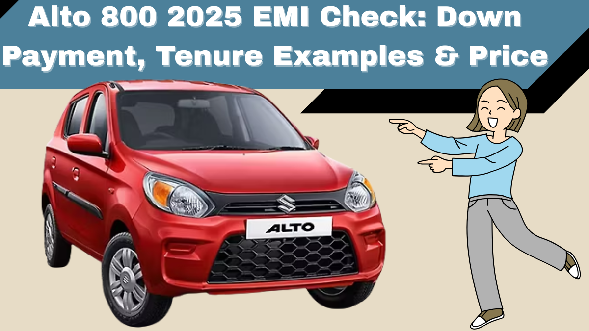 Alto 800 2025 EMI Check: Down Payment, Tenure Examples & On-Road Price