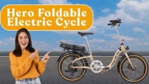Hero Foldable Electric Cycle — Range, Fold Time & Prices