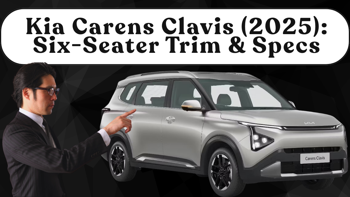 Kia Carens Clavis (2025): Six-Seater Trim & Specs