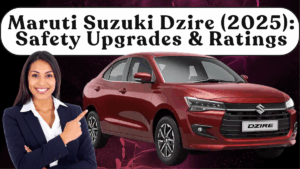 Maruti Suzuki Dzire (2025): Safety Upgrades & Ratings