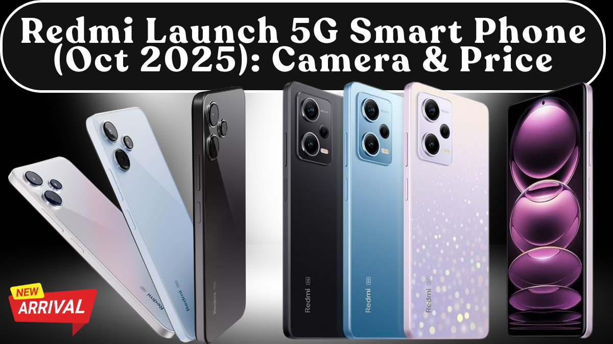 Redmi Launch 5G Smart Phone (Oct 2025): Camera, Battery & Price