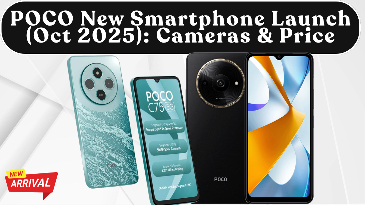 POCO New Smartphone Launch (Oct 2025): Specs, Cameras & Price