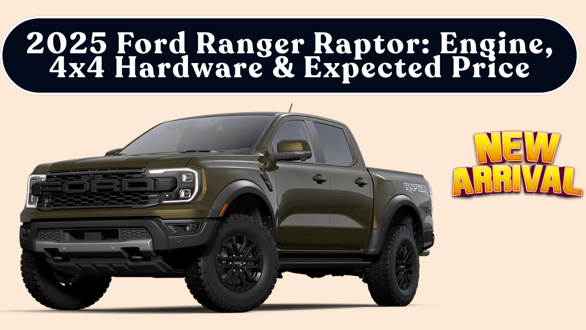 2025 Ford Ranger Raptor: Engine, 4x4 Hardware & Expected Price