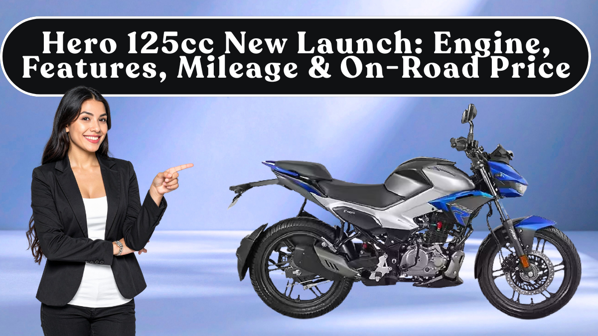Hero 125cc New Launch: Engine, Features, Mileage & On-Road Price