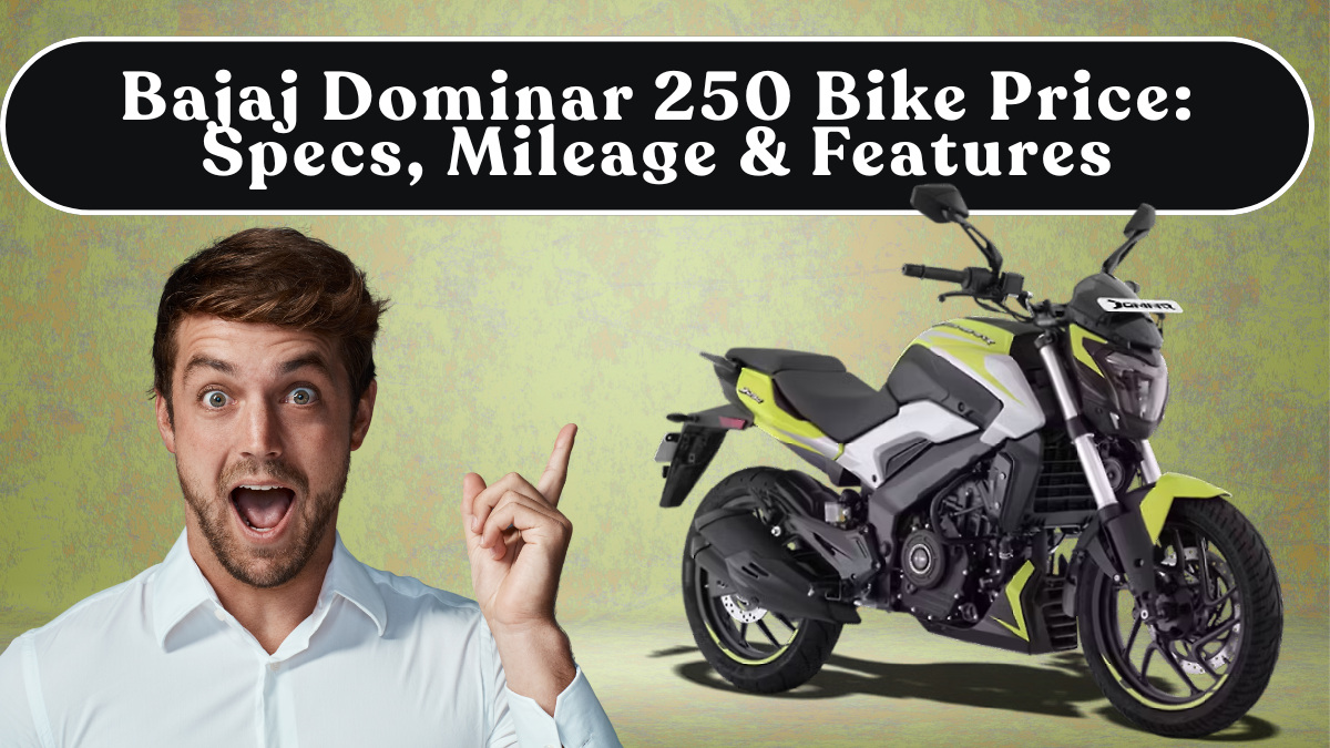 Bajaj Dominar 250 Bike Price: Specs, Mileage & Features