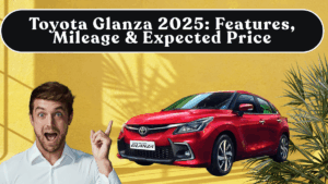 Toyota Glanza 2025: Features, Mileage & Expected Price