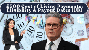 £500 Cost of Living Payments: Eligibility & Payout Dates (UK)