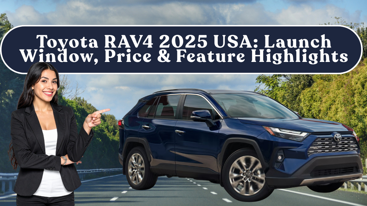 Toyota RAV4 2025 USA: Launch Window, Price & Feature Highlights