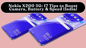 Nokia X200 5G: 17 Tips to Boost Camera, Battery & Speed (India)