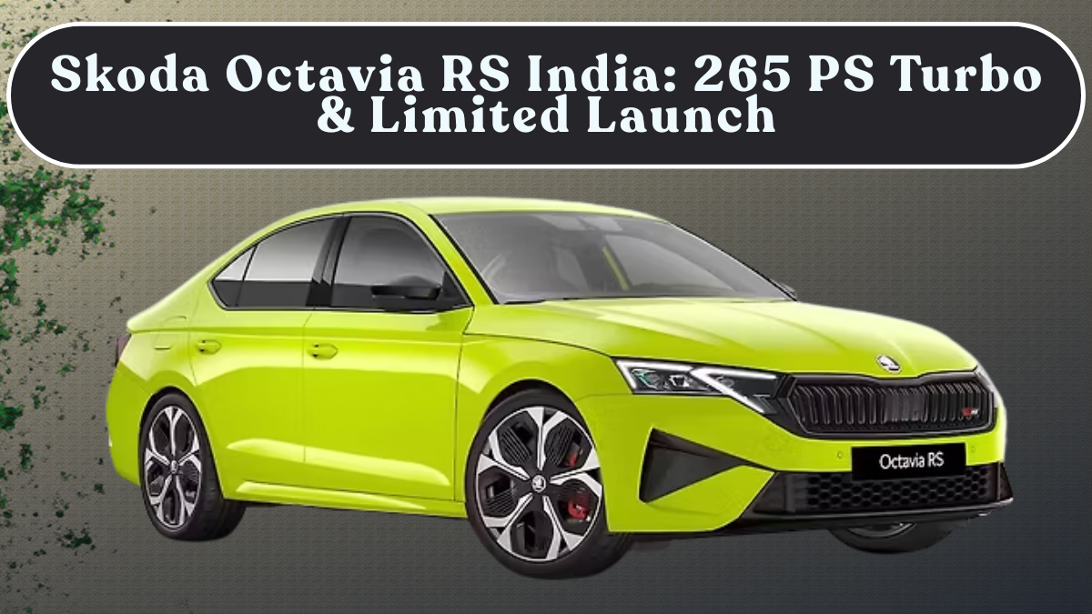 Skoda Octavia RS India: 265 PS Turbo & Limited Launch