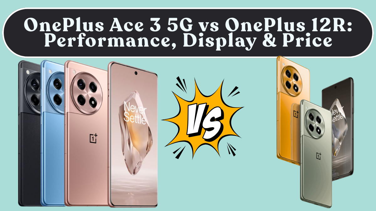 OnePlus Ace 3 5G Launched vs OnePlus 12R: Performance, Display & Price in India