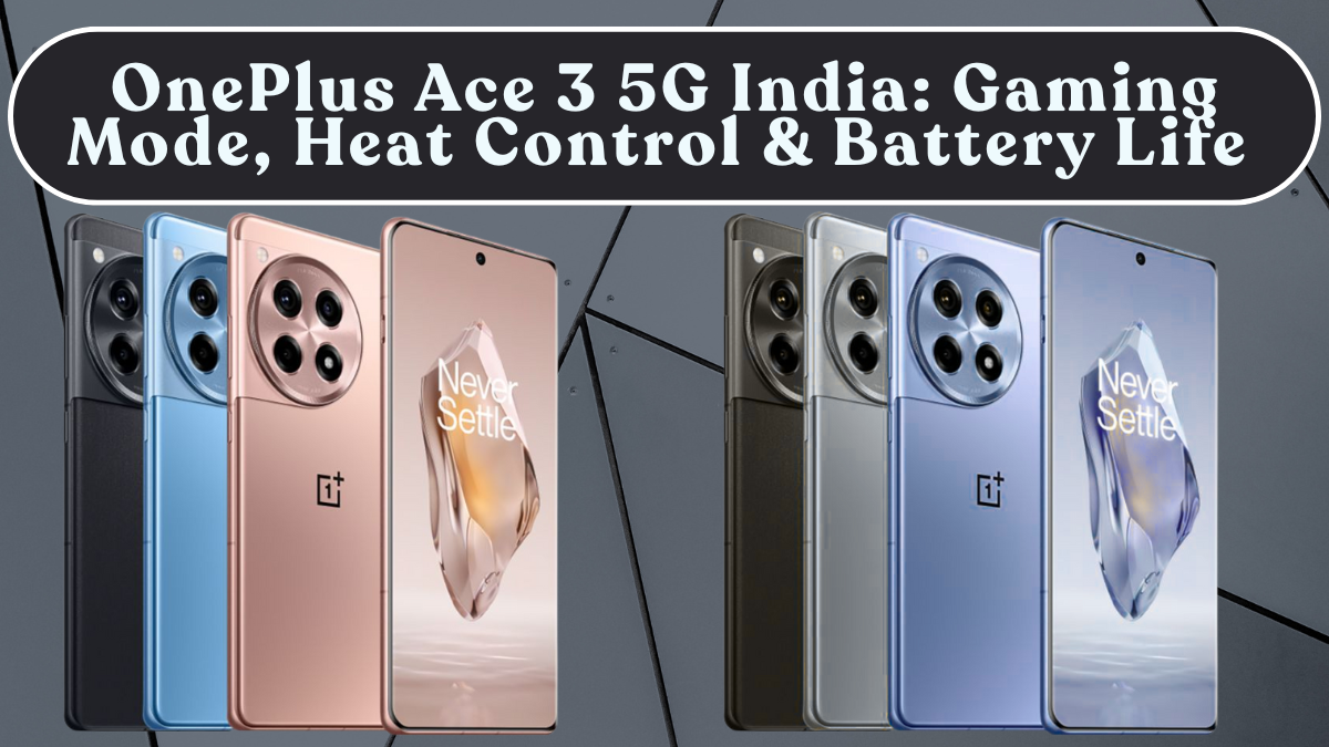 OnePlus Ace 3 5G India: Gaming Mode, Heat Control & Battery Life Tricks