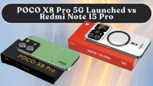 POCO X8 Pro 5G Launched vs Redmi Note 15 Pro: Camera, Gaming & Price in India