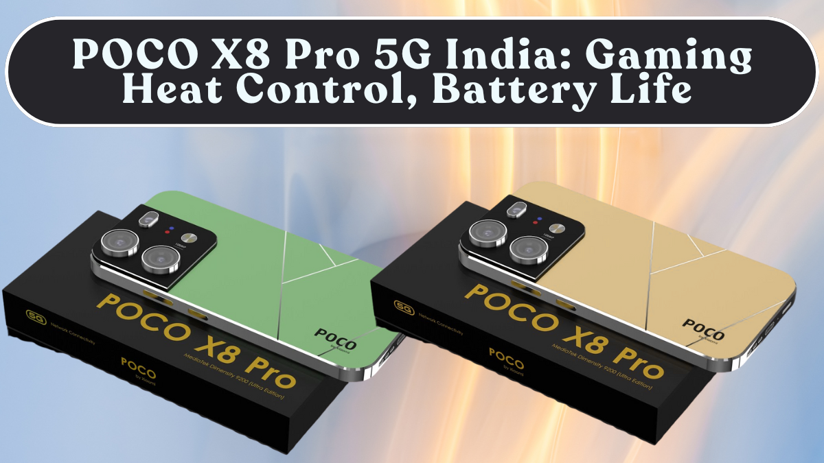 POCO X8 Pro 5G India: Gaming Heat Control, Battery Life & Charging Tips