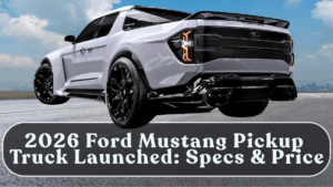 2026 Ford Mustang Pickup Truck Launched: Specs & Price