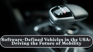 Software-Defined Vehicles in the USA: Driving the Future of Mobility