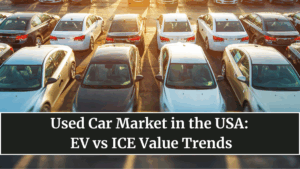 Used Car Market in the USA: EV vs ICE Value Trends