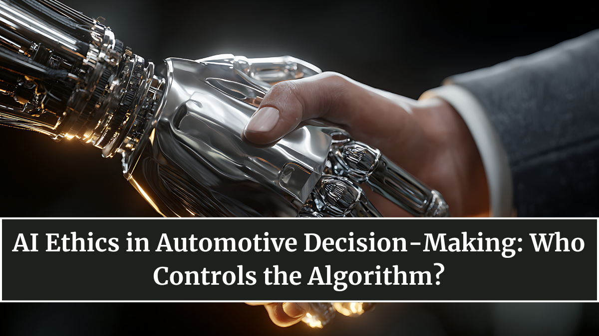 AI Ethics in Automotive Decision-Making: Who Controls the Algorithm?