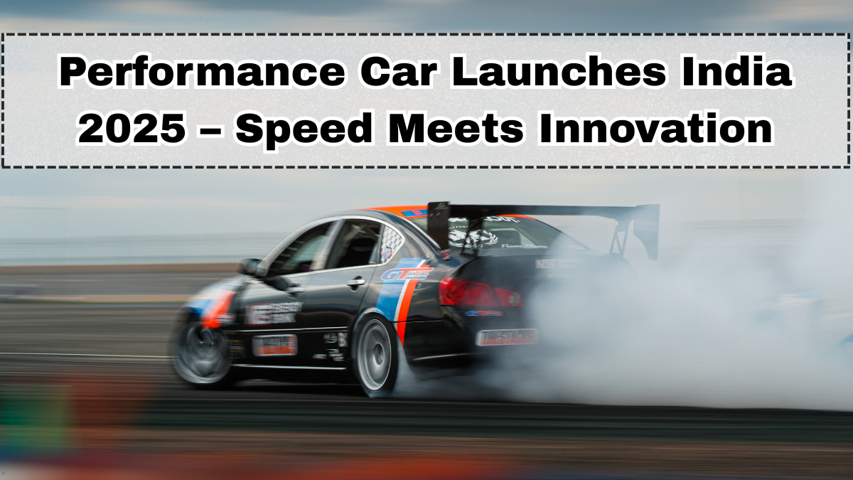 Performance Car Launches India 2025 – Speed Meets Innovation