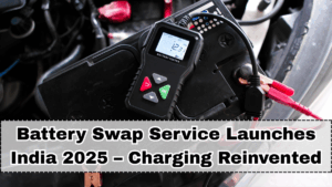 Battery Swap Service Launches India 2025 – Charging Reinvented