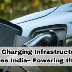 EV Charging Infrastructure Launches India 2025 – Powering the Drive