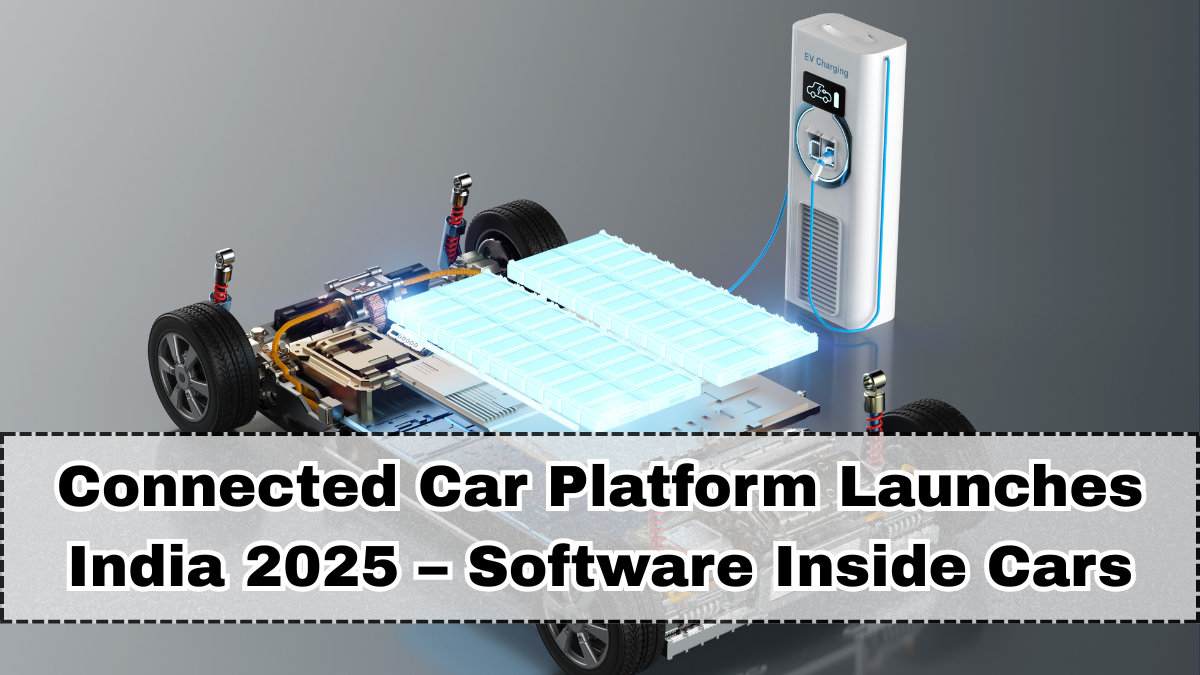 Connected Car Platform Launches India 2025 – Software Inside Cars