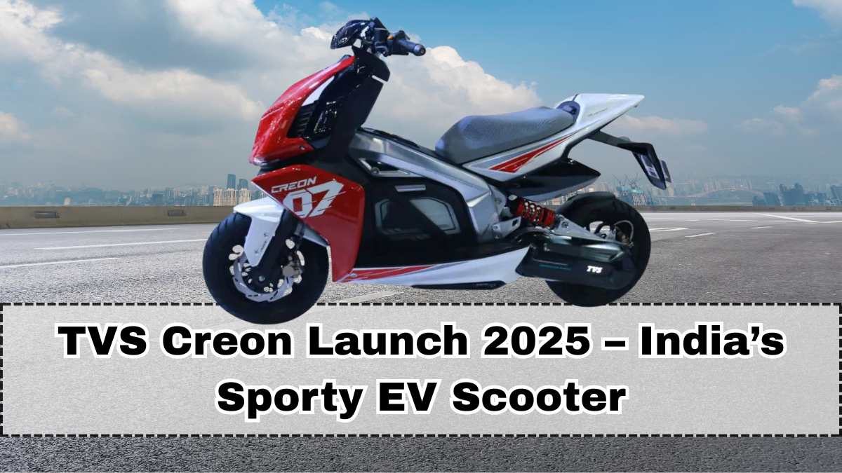 TVS Creon Launch 2025 – India’s Sporty EV Scooter