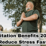 Meditation Benefits 2025 – Reduce Stress Fast