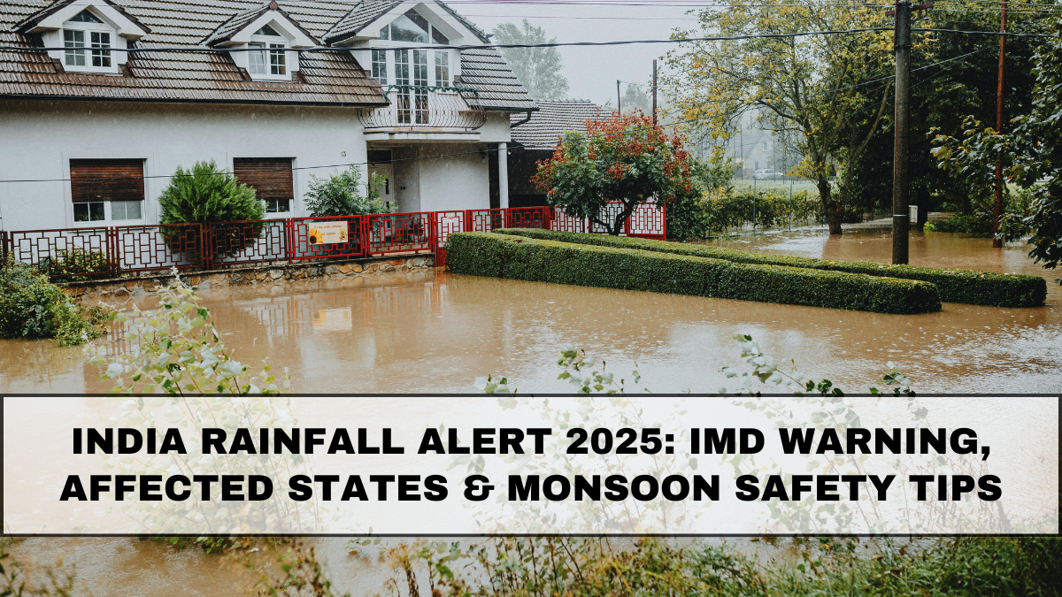 India Rainfall Alert 2025: IMD Warning, Affected States & Monsoon Safety Tips