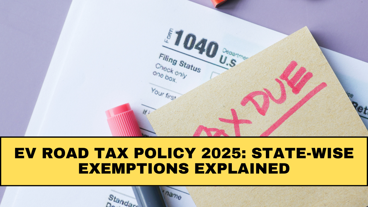 EV Road Tax Policy 2025: State-Wise Exemptions Explained