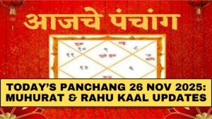 Today’s Panchang 26 Nov 2025: Muhurat & Rahu Kaal Updates