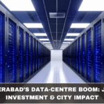Hyderabad’s Data-Centre Boom: Jobs, Investment & City Impact