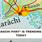 Why “Karachi Port” Is Trending in India Today