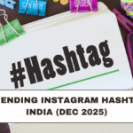 Top Trending Instagram Hashtags in India (Dec 2025)