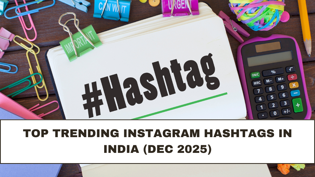 Top Trending Instagram Hashtags in India (Dec 2025)