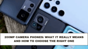 200MP Camera Phones: What It Really Means and How to Choose the Right One