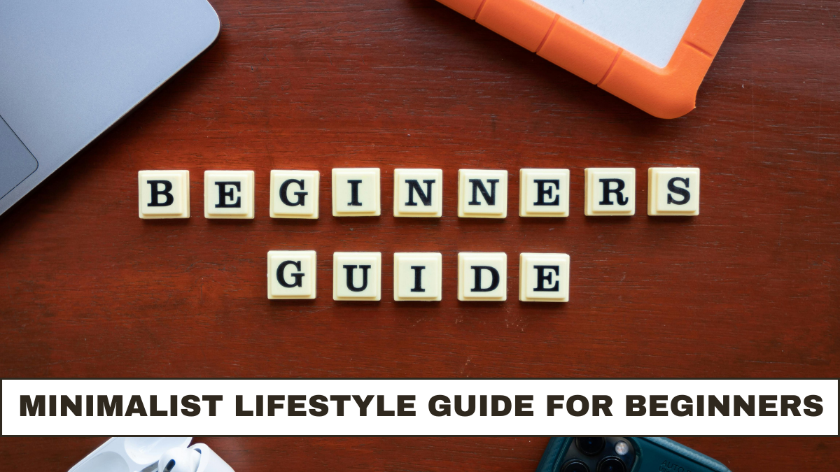 Minimalist Lifestyle Guide for Beginners
