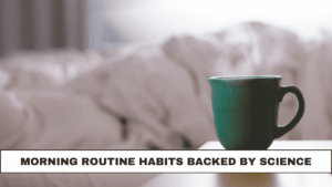 Morning Routine Habits Backed by Science