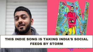 This Indie Song Is Taking India’s Social Feeds by Storm