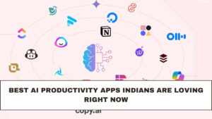 Best AI Productivity Apps Indians Are Loving Right Now