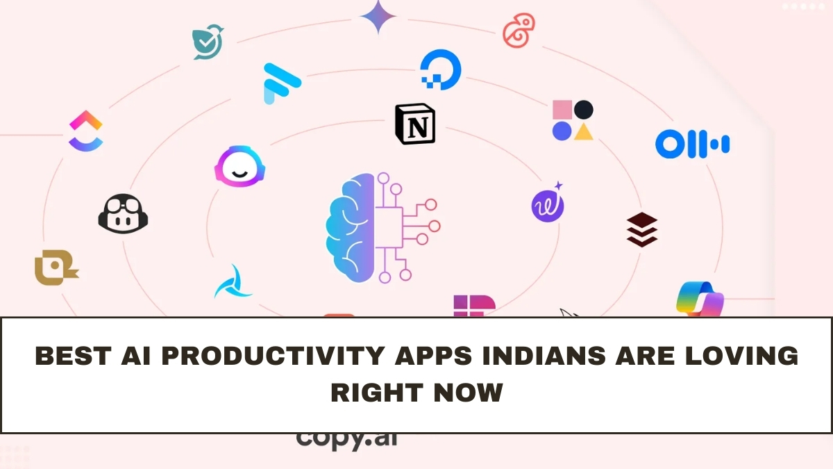 Best AI Productivity Apps Indians Are Loving Right Now