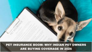 Pet Insurance Boom: Why Indian Pet Owners Are Buying Coverage in 2026