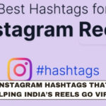 Top Instagram Hashtags That Are Helping India’s Reels Go Viral