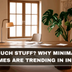 Too Much Stuff? Why Minimalist Homes Are Trending in India