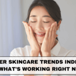 Winter Skincare Trends India 2025: What’s Working Right Now