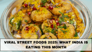 Viral Street Foods 2025: What India Is Eating This Month