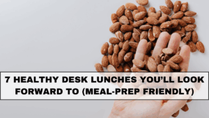 7 Healthy Desk Lunches You’ll Look Forward To (Meal-Prep Friendly)
