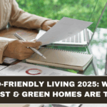 Eco-Friendly Living 2025: Why Minimalist & Green Homes Are Trending