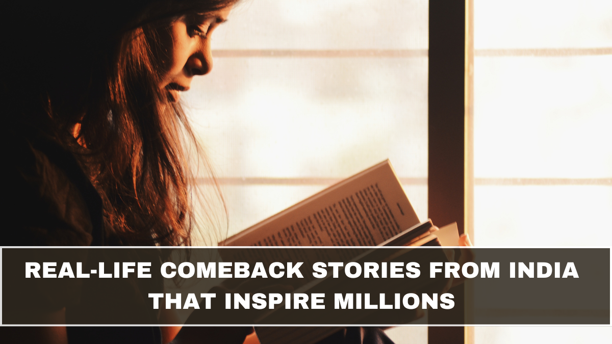 Real-Life Comeback Stories from India That Inspire Millions
