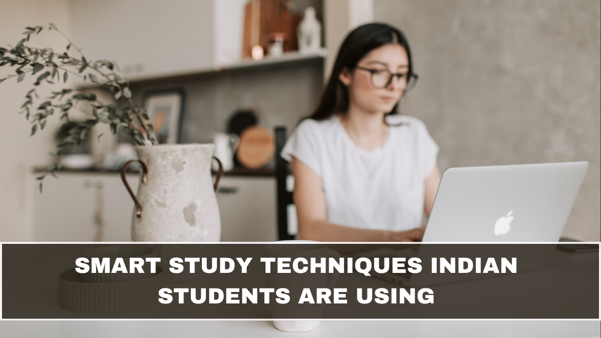 Smart Study Techniques Indian Students Are Using